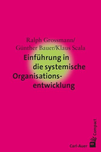 Einführung in die systemische Organisationsentwicklung (Carl-Auer Compact) von Auer-System-Verlag, Carl